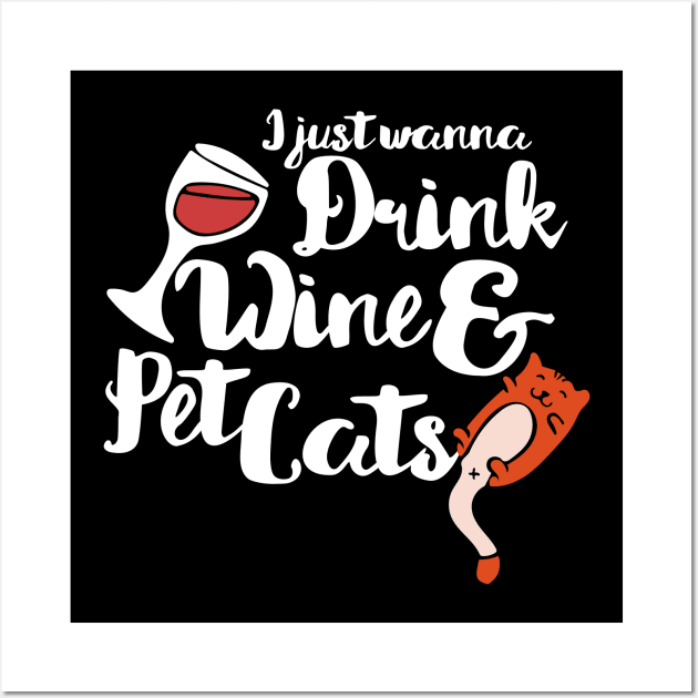 I just want to drink wine and pet cats Wall Art by bubbsnugg